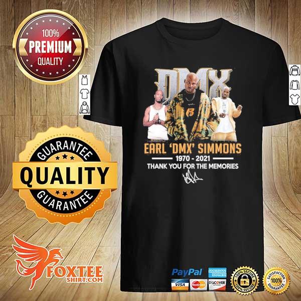 Awesome dmx earl dmx simmons 1970 - 2021 thank you for the memories shirt