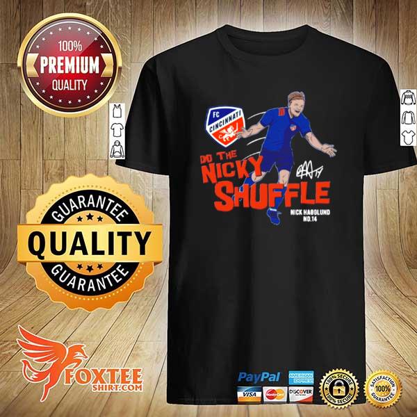 Awesome fc cincinnati do the nicky shuffle shirt