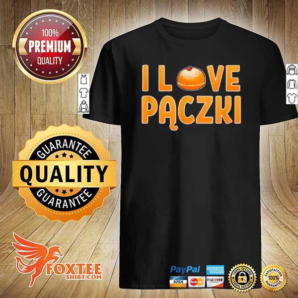 Awesome i love paczki doughnut polish foodie poland donut polska shirt