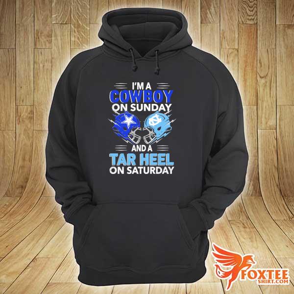 Awesome i'm a cowboy on sunday and a tar heel on saturday hoodie