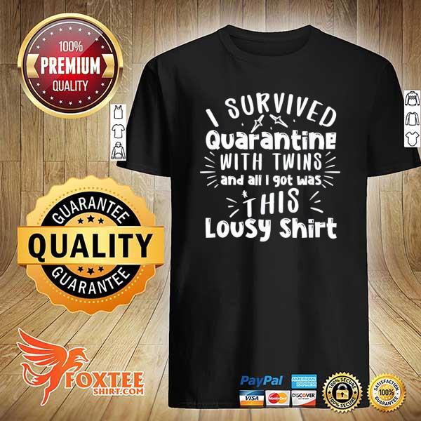 Awesome i survived quarantine with twins and all i got was this lousy shirt