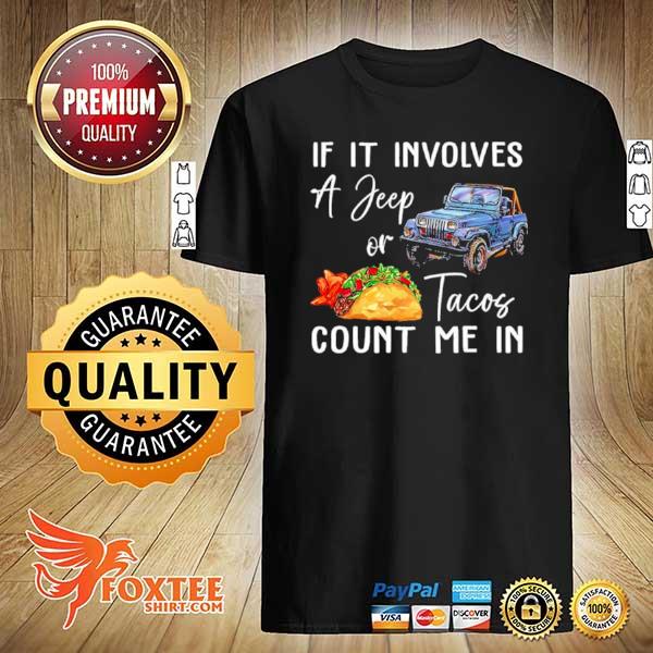 Awesome if it involves a jeep or tacos count me in shirt