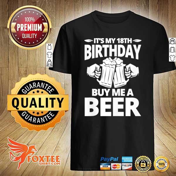 Awesome it’s my 18th birthday buy me a beer party shirt