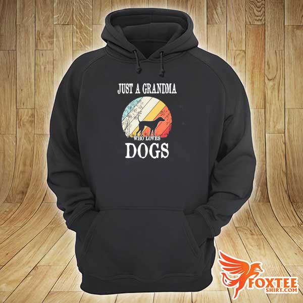 Awesome just a grandma who loves dogs vintage hoodie