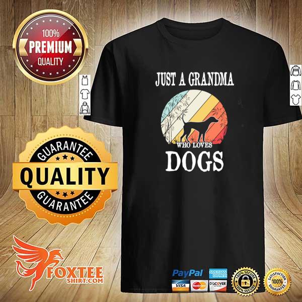 Awesome just a grandma who loves dogs vintage shirt