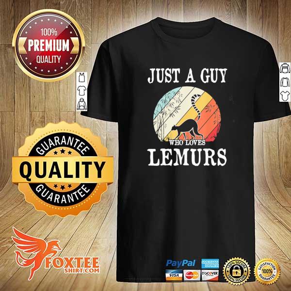 Awesome just a guy who loves lemurs vintage shirt