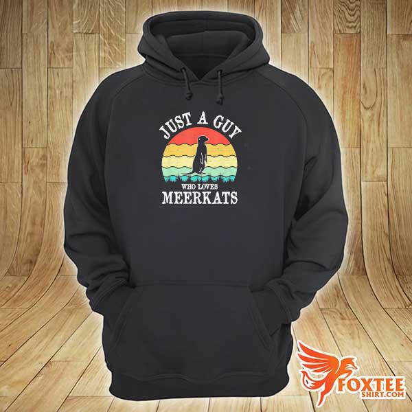 Awesome just a guy who loves meerkats vintage retro hoodie