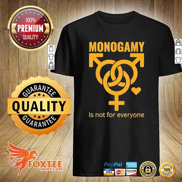 Awesome monogamy is not for everyone shirt