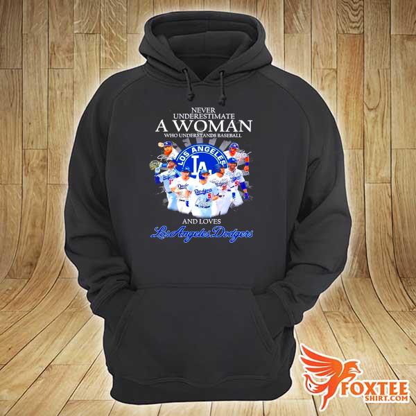 Awesome never underestimate a woman who understands baseball and love los angeles dodgers teams 2021 hoodie