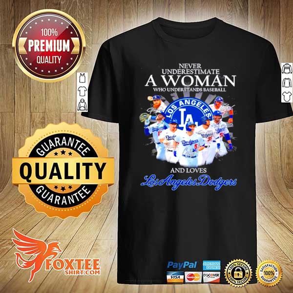 Awesome never underestimate a woman who understands baseball and love los angeles dodgers teams 2021 shirt