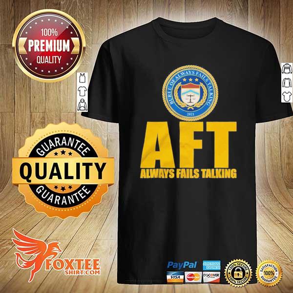 Awesome rureu of always fails talking 2021 aft always fails talking shirt