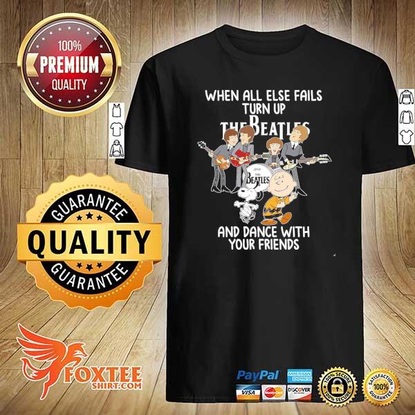 Awesome snoopy - charlie brown and the beatles when all else fails turn up the beatles and dance with your friends shirt