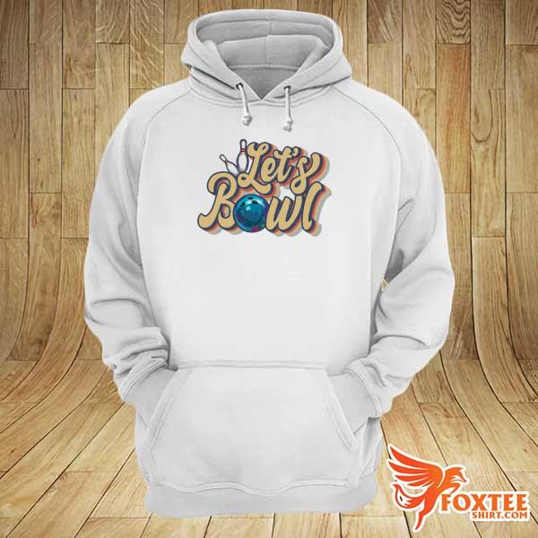 Bowling - Let's Bowl Vintage Retro Shirt hoodie