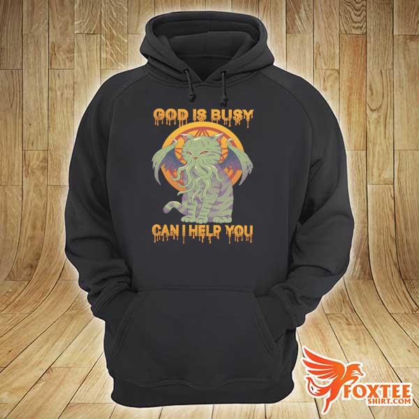 Cat God Is Busy Can I Help You hoodie