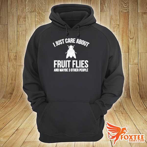 Cicada I just care about fruit flies and maybe 3 other people hoodie