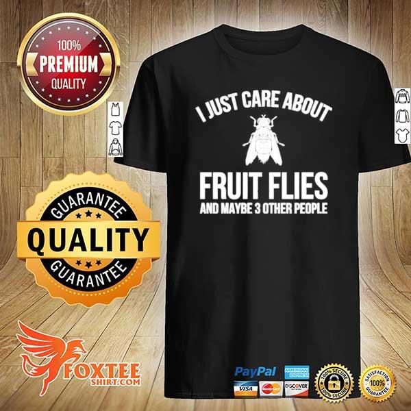 Cicada I just care about fruit flies and maybe 3 other people shirt