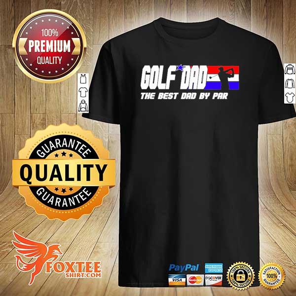 Dad Golf The Best Dad By Par Shirt