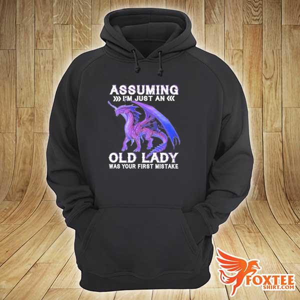 Dragon assuming i'm just an old lady was your first mistake s hoodie