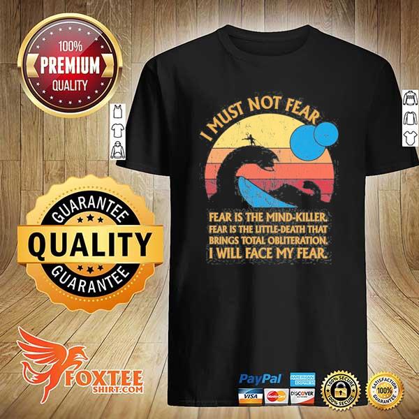 Dune movie I must not fear shirt