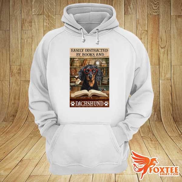 Easily Distracted By Books And Dachshund Shirt hoodie