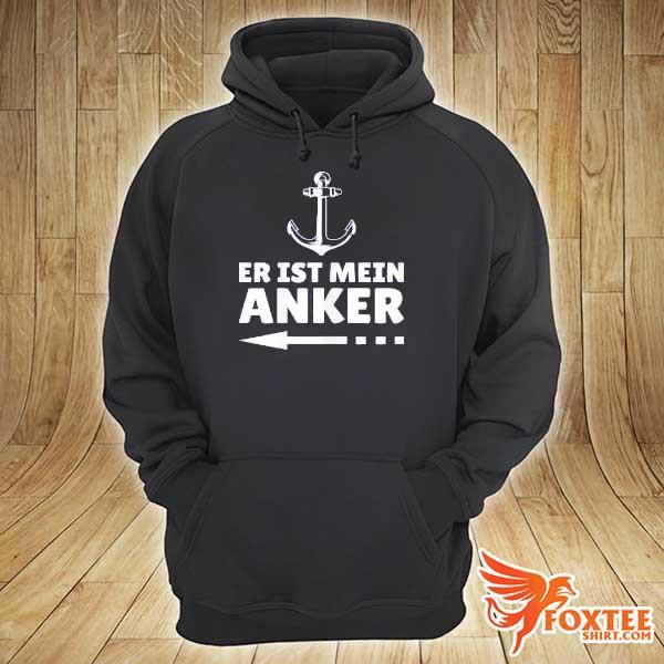 Er ist mein anker s hoodie