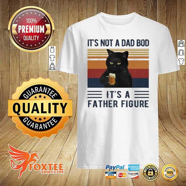 Father Cat Beer It's Not A Dad Bod It's A Father Figure Vintage Retro Shirt