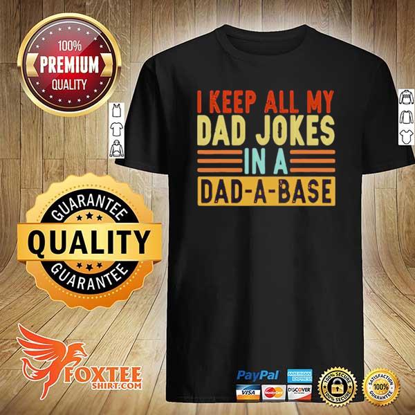 I keep all my dad jokes in a dad a base vintage shirt
