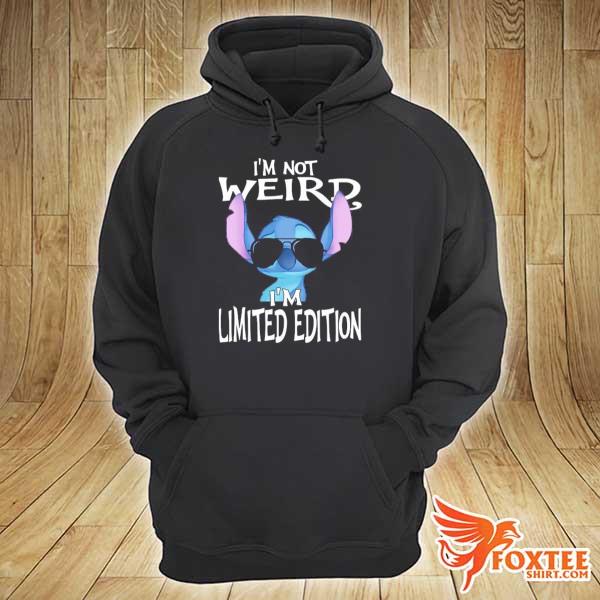 I’m Not Weird I’m Limited Edition Stitch Shirt hoodie