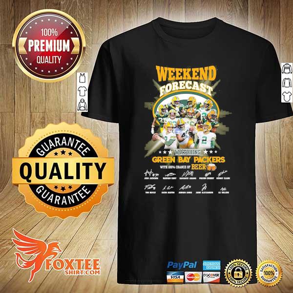 Official weekend forecast watching green bay packers with 100 and chance of beer signatures shirt