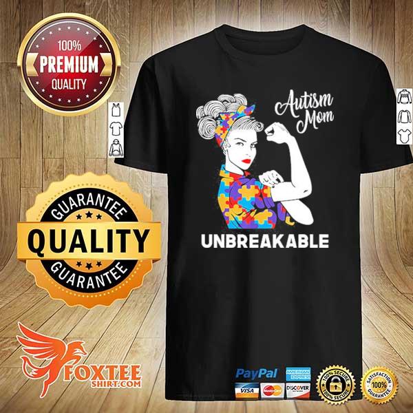 Original autism mom unbreakable shirt