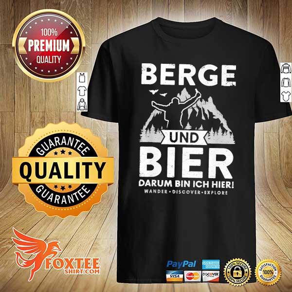 Premium berge und bier darum bin ich hier wander discover explore shirt