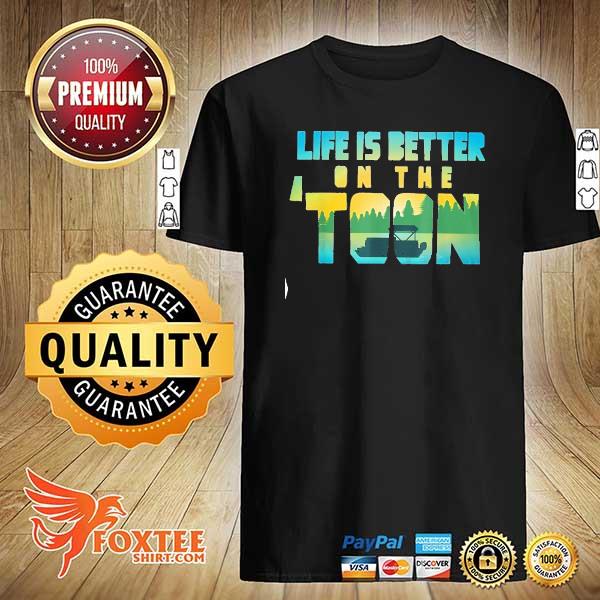 Premium boating life is better on the toon shirt