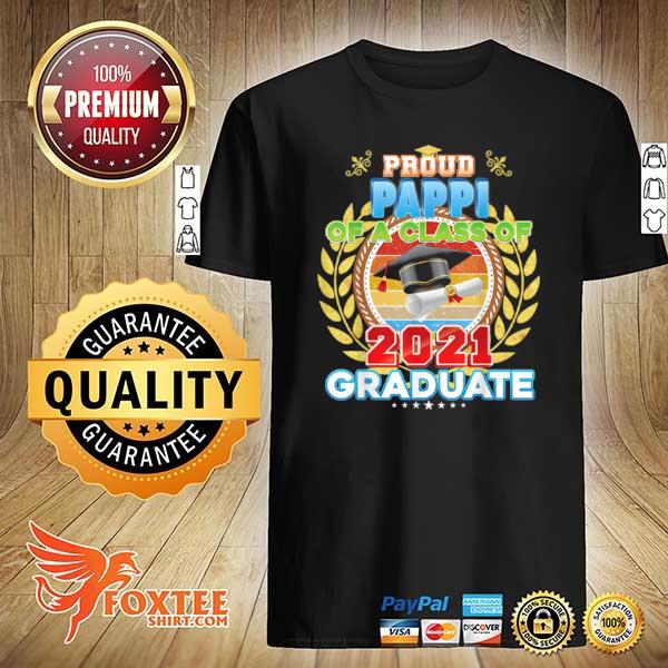 Proud Pappi Of A Class Of 2021 Graduate Graduation School Shirt