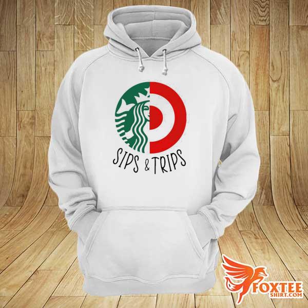 Starbucks and targets sips and trips s hoodie