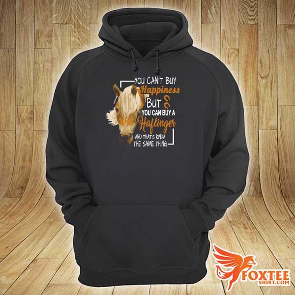 You can't buy happiness but you can buy a haflinger hoodie