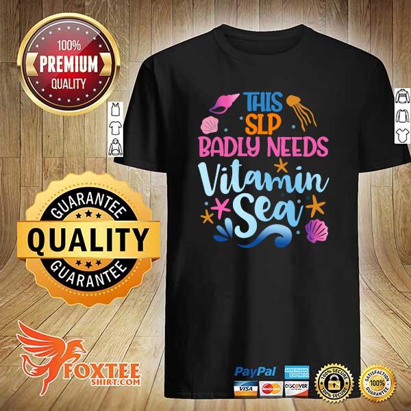 This Slp Badly Need Vitamin Sea Shirt