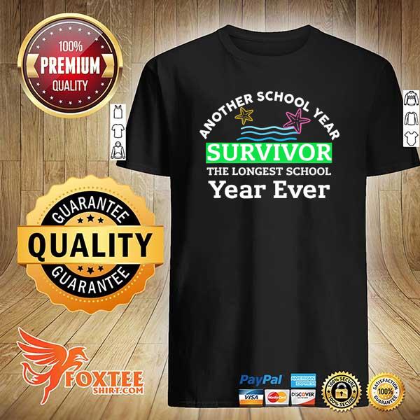 Another School Year Survivor The Longest School Year Ever Shirt