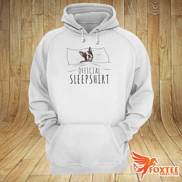 Boston Terrier Official Sleepshirt Pitbull Shirt hoodie