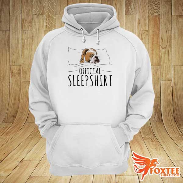 Bulldog Official Sleepshirt Pitbull Shirt hoodie