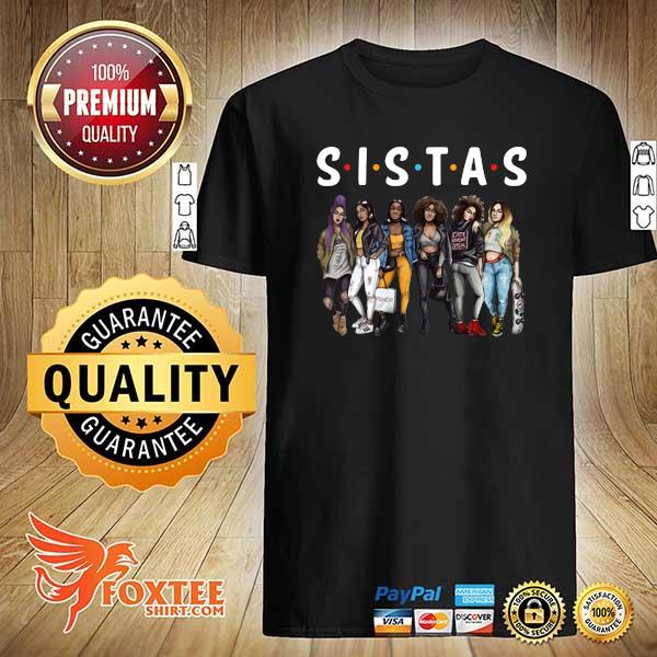 SISTAS 6 Queens Friends Shirt