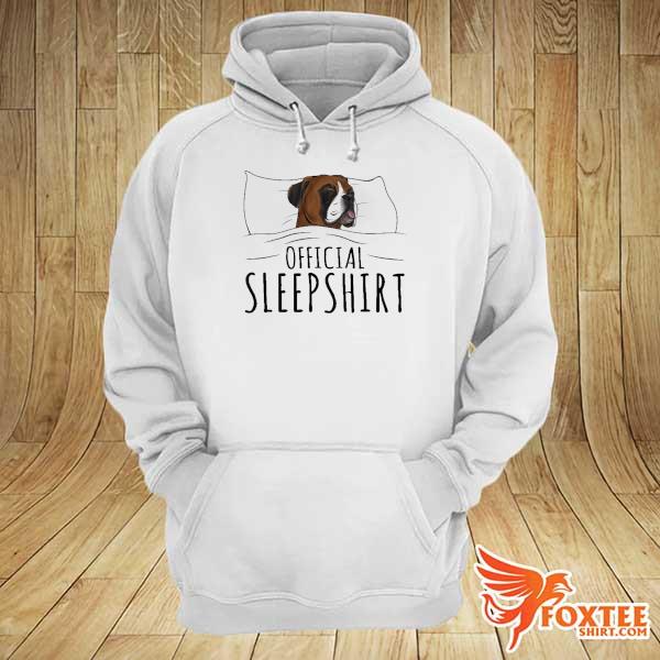 Dog Boxer Official Sleepshirt Pitbull Shirt hoodie