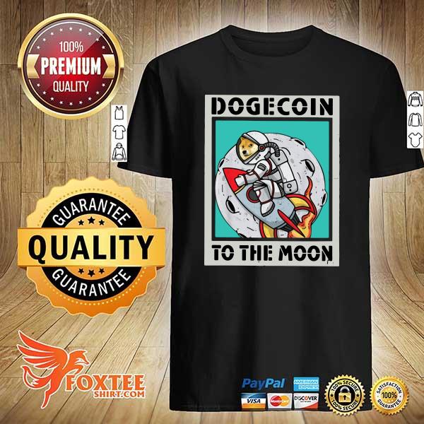 Dogecoin To The Moon Poster Shirt