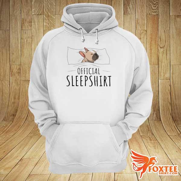 French Bulldog Official Sleepshirt Pitbull Shirt hoodie