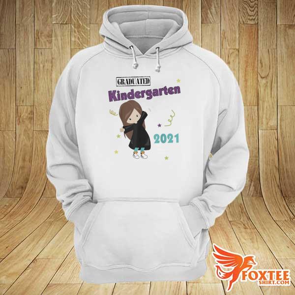 Graduated 2021 Kindergarten Graduation Daughter Kids Girls Shirt hoodie