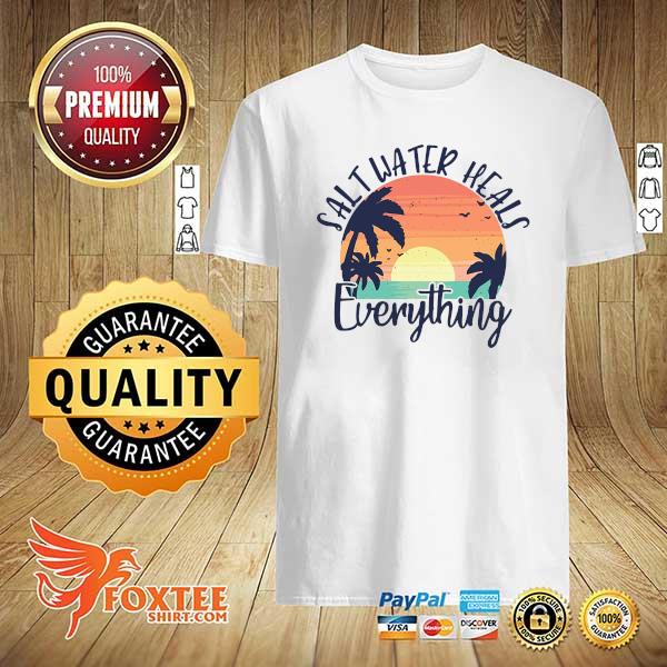 Official Salt Water Heals Everything Vintage Shirt