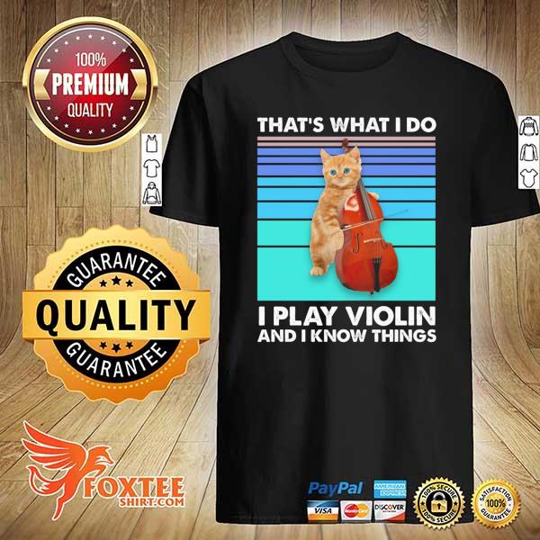 That's What I Do I Play Violin And I Know Things Vintage Cat Shirt