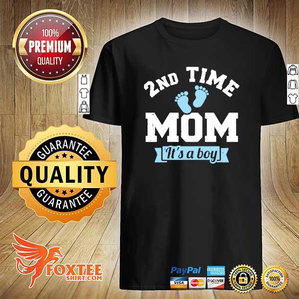 2nd Second time mom of 2 it's a boy shirt