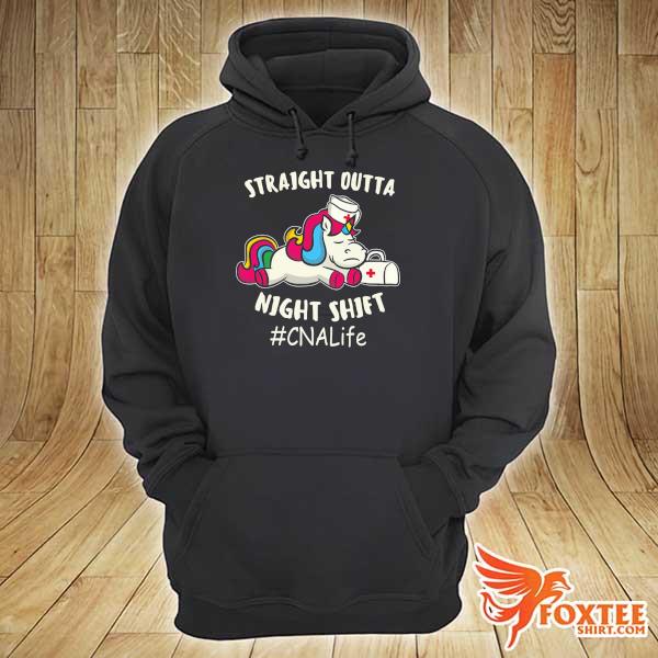 Unicorn Straight Outta Night Shift CNA Life Shirt hoodie