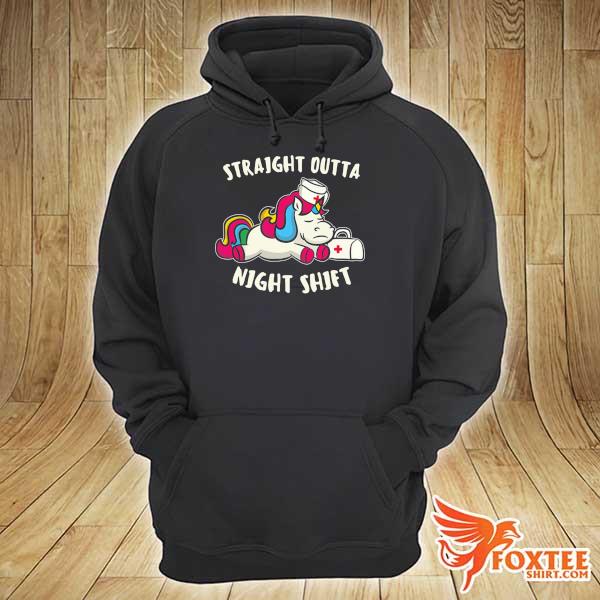 Unicorn Straight Outta Night Shift Shirt hoodie