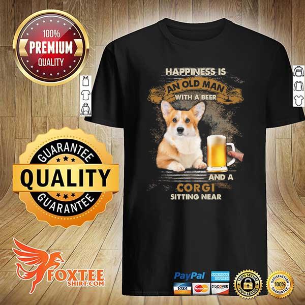 Beer Happiness Is An Old Man With A Beer And A Corgi Sitting Near Shirt